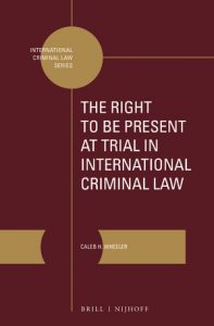 Read more about the article The Right To Be Present at the Trial in International Criminal Law